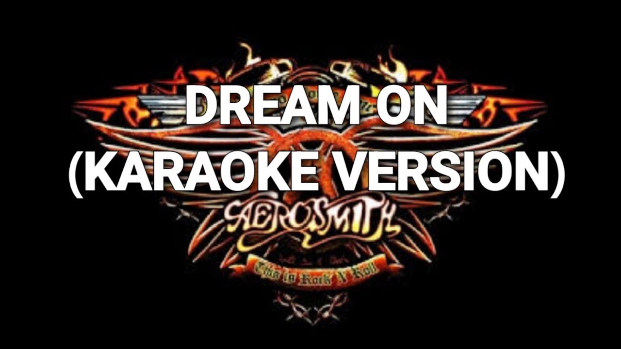 Aerosmith - Dream On Karaoke Original HD with lyric Aerosmith - Dream On Karaoke Original HD with lyric