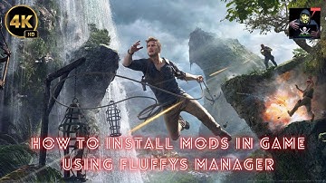 🎮 How to Use Mods in Fluffy Mod Manager | Install Mods in Uncharted 4 🔥@modsgamer77