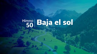 Video thumbnail of "Himno Adventista 50 - Baja el sol"