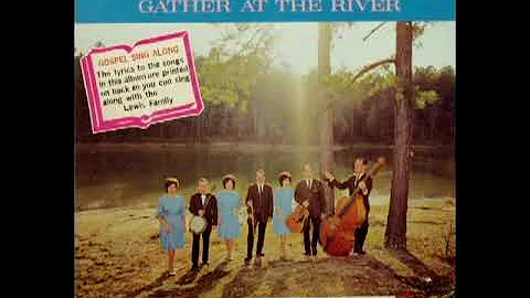 Shall We Gather At The River [1967] - The Lewis Family