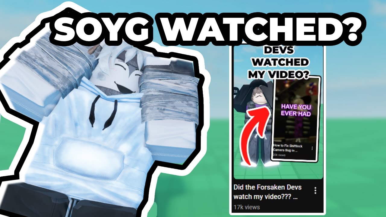 Значит, разработчики (по крайней мере, SoyG) посмотрели моё видео — Roblox Forsaken