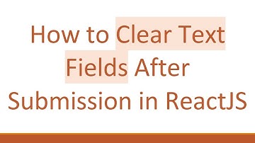 How to Clear Text Fields After Submission in ReactJS