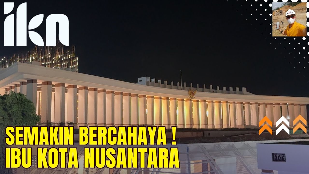 IKN 12 Agustus 2024 -  Situasi Kawasan Inti Pusat Pemerintahan Ibu Kota Nusantara malam hari