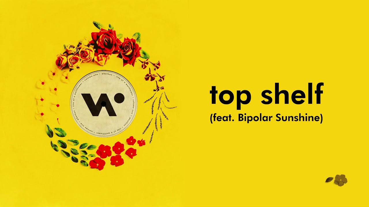 Whethan   Top Shelf Feat Bipolar Sunshine Official Audio