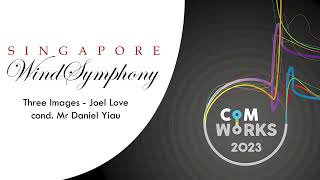 Three Images for Wind Ensemble - Joel Love
