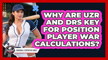 Why Are UZR And DRS Key For Position Player WAR Calculations? - Baseball Statistics Vault