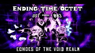 【Ending Time Octet/八重终结】Phase 3 UST-COTV Echoes of the Void Realm [虚境余鸣] 