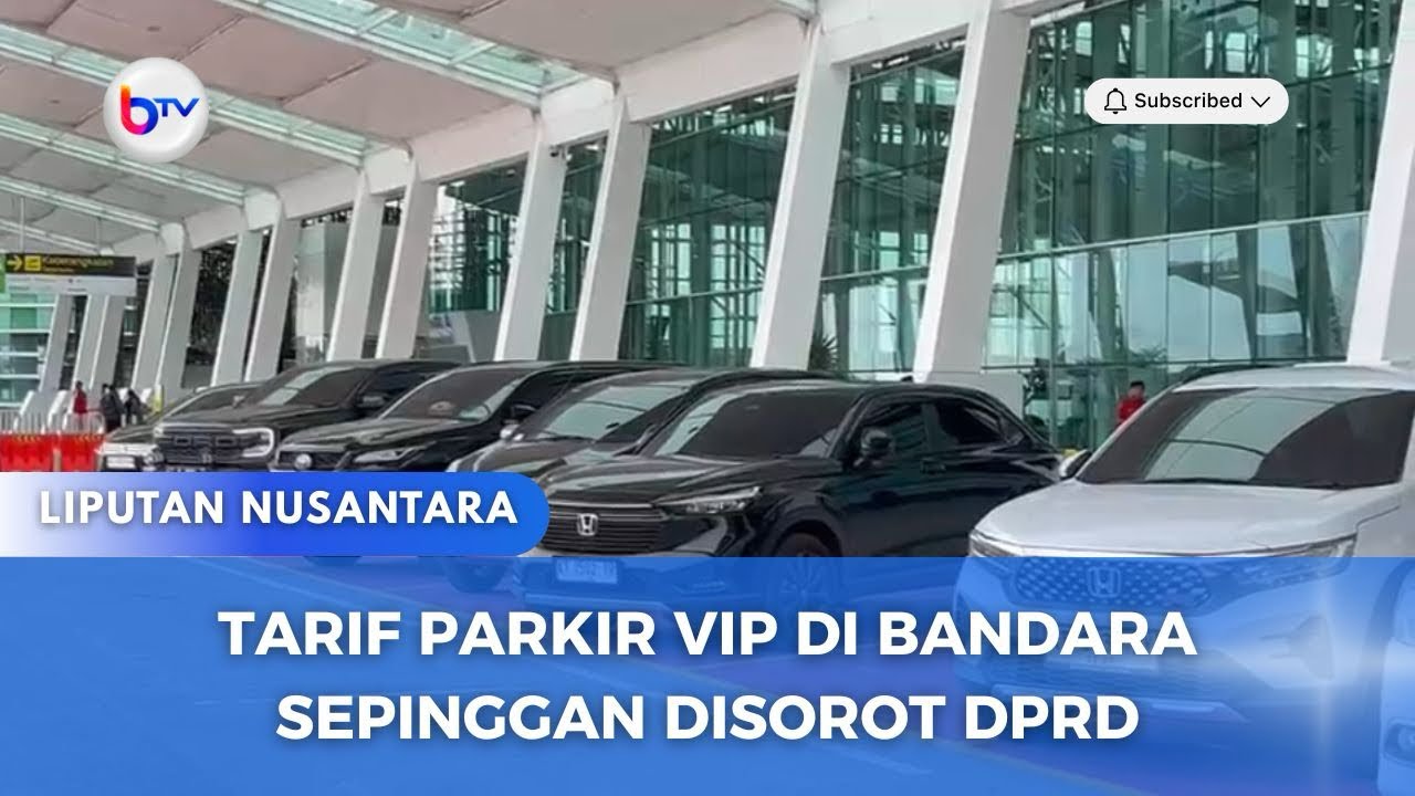 TARIF PARKIR VIP DI BANDARA SEPINGGAN DISOROT DPRD - YouTube