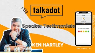 Unlock Success with Ken Hartley and Talkadot: Keynote Speaker's Testimonial!