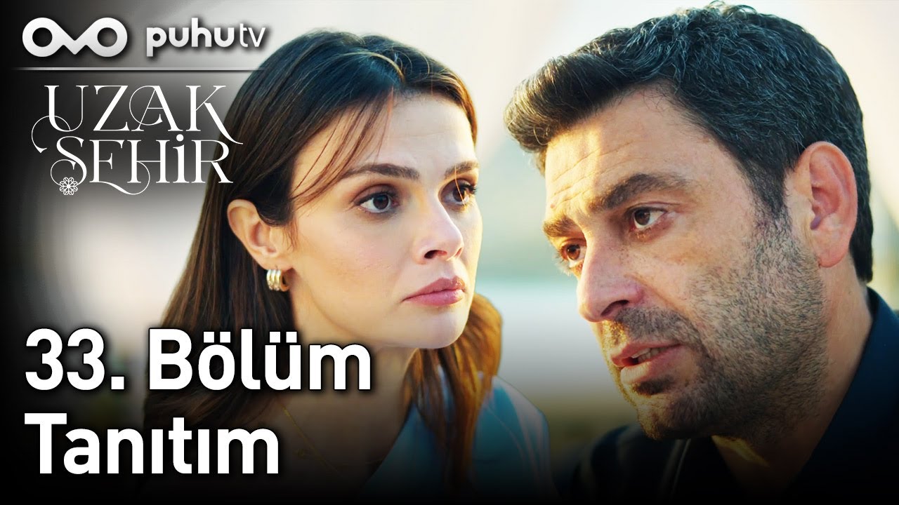 Uzak Şehir 33. Bölüm Tanıtım