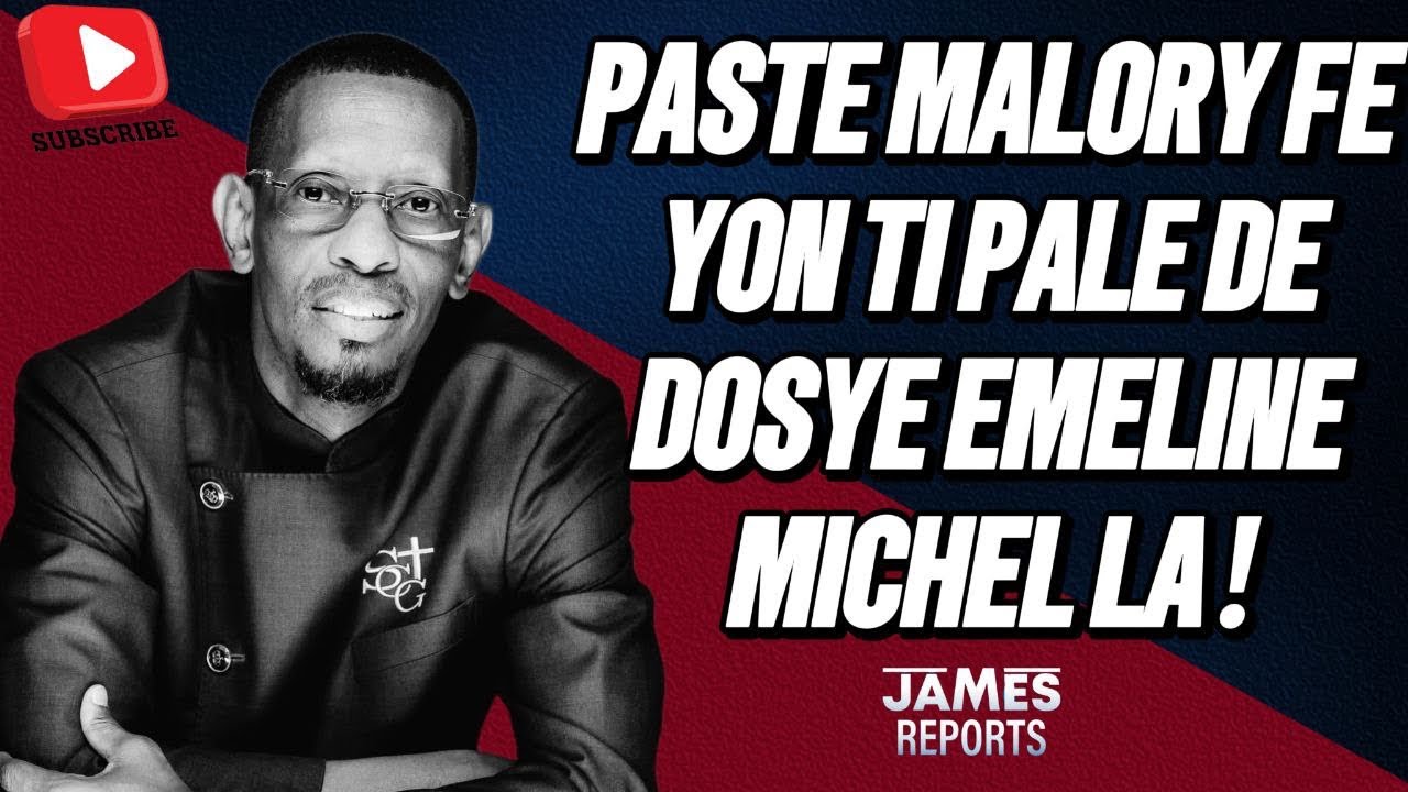 Pastè Malory resi pale de dosye Emeline Michel la. Eske li gen rezon?