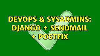 Famous DevOps & SysAdmins: Django + sendmail + postfix (3 Solutions!!) Net Worth