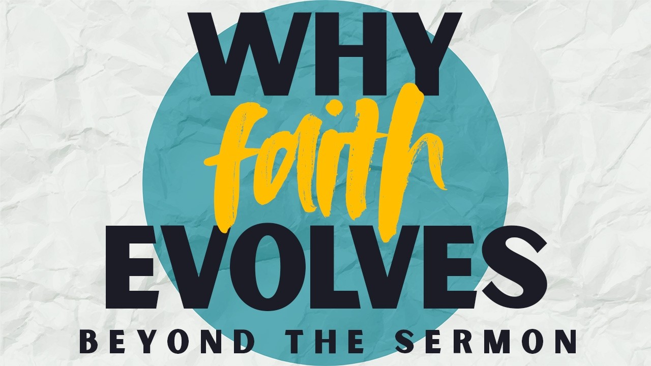 Why Faith Evolves | Beyond the Sermon