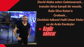 David Alaba Zaten Galatasaraylı Transfer Biraz Karışık Bir Mesele Rafa Silva Katara Grobaek