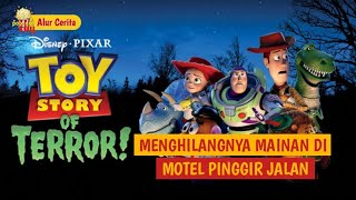 Kisah Misteri Hilangnya Mainan Secara Misterius || Alur Cerita Film Dari TOY STORY OF TERROR! (2013)