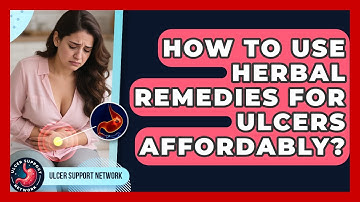 How To Use Herbal Remedies For Ulcers Affordably? - Ulcer Support Network