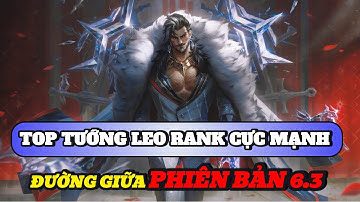 Học chơi tốc chiến #510: Top tướng leo rank cực mạnh đường giữa phiên bản 6.3