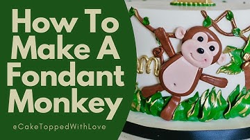 How to make a FONDANT MONKEY |  Cute Fondant Monkey Tutorial with No Molds! |