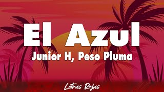 Junior H, Peso Pluma - El Azul (Letra)