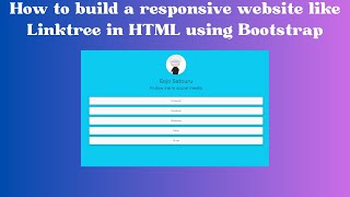 How to build a responsive website like Linktree in HTML using Bootstrap
