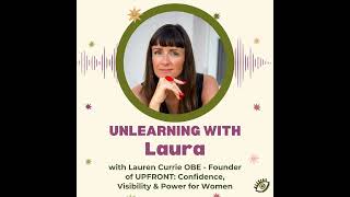 Lauren Currie OBE on Confidence & Burning the Rules That Keep Women Small