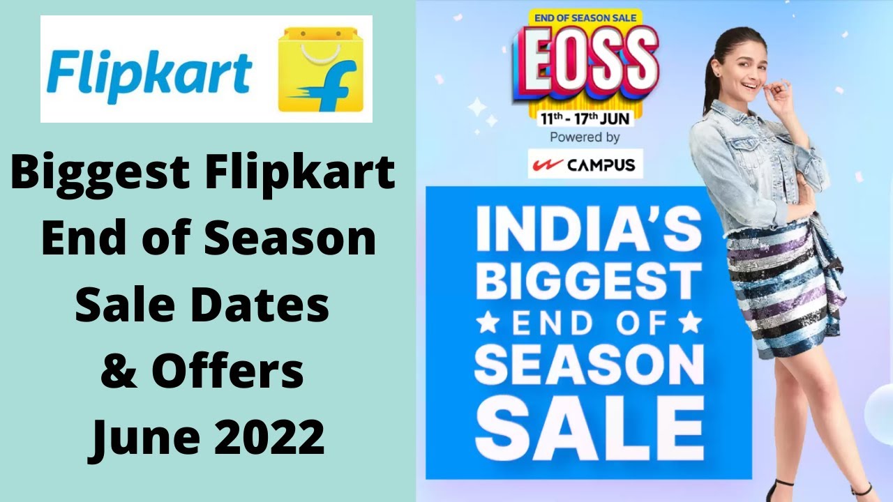 Flipkart End of Season Sale 2022 Dates & Offers {Biggest Flipkart Sale