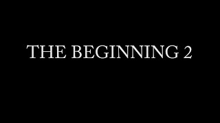 THE BEGINNING 2