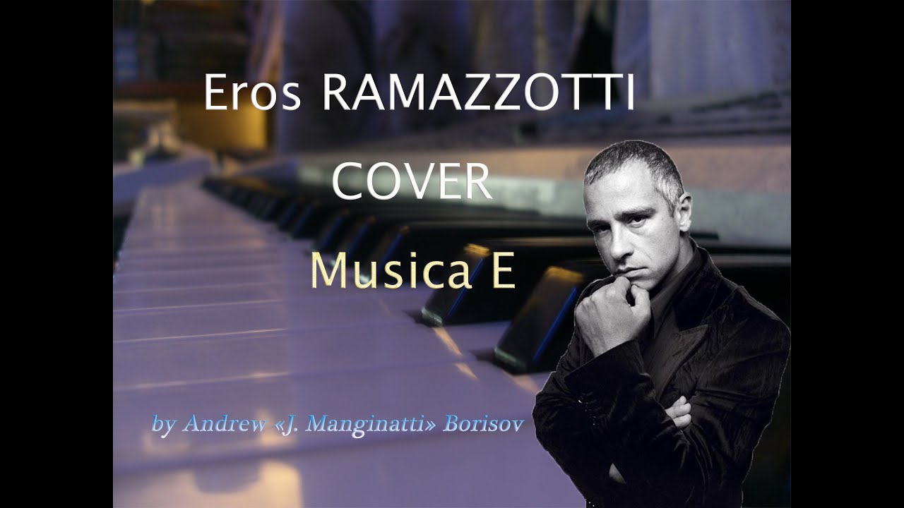 Musica E Eros Ramazzotti Cover Youtube