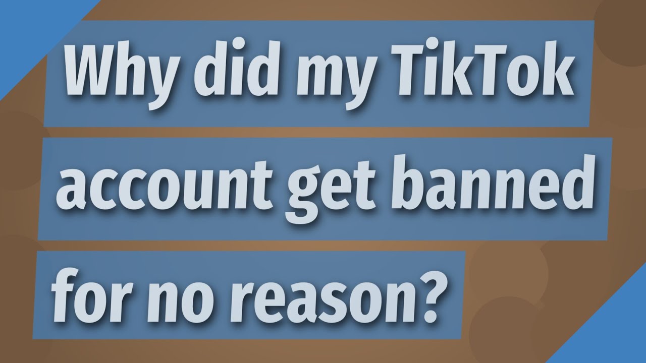 Why did my TikTok account get banned for no reason? - YouTube