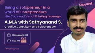A.M.A With Sathyanand S - Leveraging Visual Thinking and No Code to become a successful Solopreneur