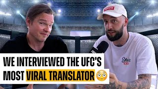 WE INTERVIEWED THE UFC'S MOST VIRAL TRANSLATOR! (NEW)