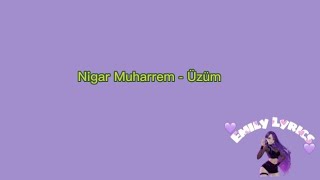 Nigar Muharrem - Üzüm (Sözleri) @NigarMuharremOfficial @EmilyLyrics6 Resimi