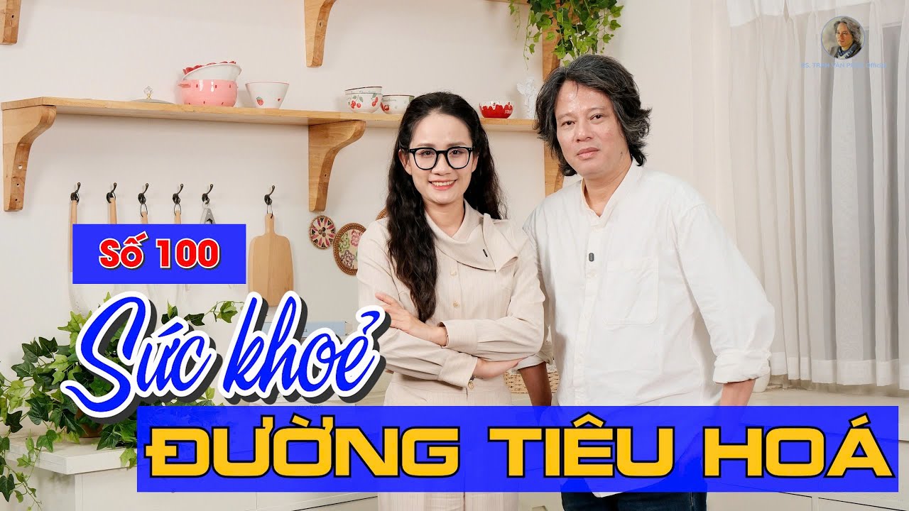 Số 100: Sức khoẻ đường Tiêu hoá