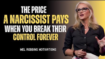 THE PRICE A NARCISSIST PAYS WHEN YOU BREAK THEIR CONTROL FOREVER | Mel Robbins