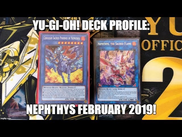 Yu-Gi-Oh! Deck Profile: Sacred Phoenix of Nephthys February 2019!