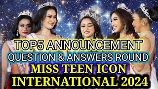 MISS TEEN ICON INTERNATIONAL 2024 | TOP5 ANNOUNCEMENT | QUESTION AND ANSWER FINAL ROUND.