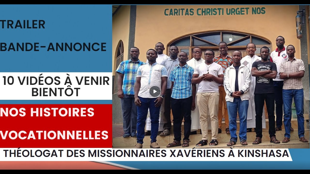 TRAILER : JE SUIS MISSIONNAIRE XAVERIEN ( THEO-SX-KINSHASA-RDC)