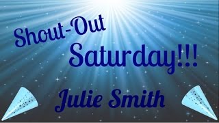 Shout Out Saturday ~ Sharing The Love ~ Julie Smith