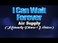 I CAN WAIT FOREVER - Air Supply (KARAOKE PIANO VERSION) Mp3 Song