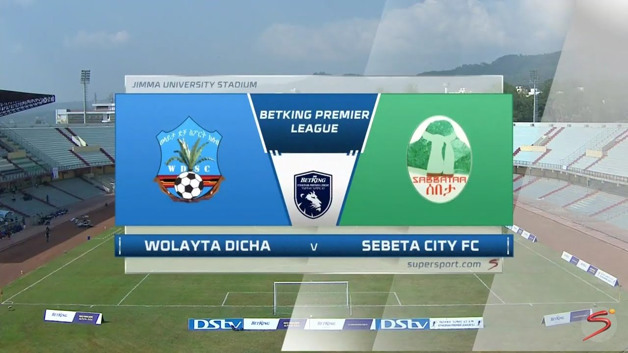EPL WOLAYTA DICHA Vs SEBETA CITY FC Highlight YouTube