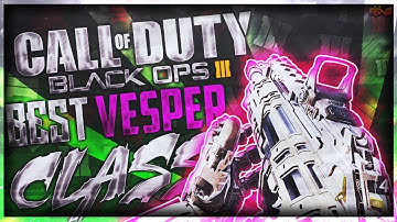 "VESPER BEST CLASS SETUP" Black Ops 3: Best VESPER Class Setup (COD BO3: VESPER Class Setup)