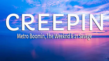 Metro Boomin, The Weeknd, 21 Savage - Creepin' (Lyrics)