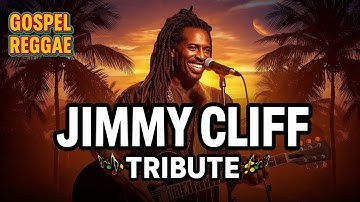 Jimmy Cliff Tribute 2025 | Original Roots Reggae Songs | Homage to the Legend