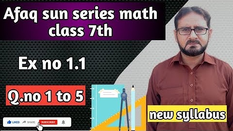 Afaq sun series math class 7th Ex no 1.1 Q no 1 to 5.new syllabus