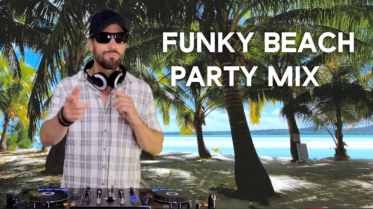 FUNKY BEACH PARTY MIX | Nonstop Feel Good Grooves🌴 - YouTube