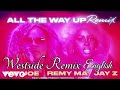 All The Way Up Westside Remix Ft Infared Fat Joe Remy Ma JAY Z French Montana VYRLlofi All The Way Up Westside Remix Ft Infared Fat Joe Remy Ma JAY Z French Montana VYRLlofi