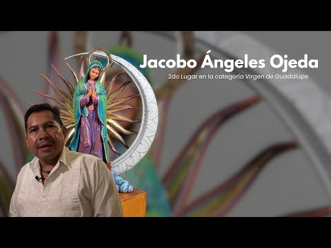 Jacobo Ángeles Ojeda | Ganador del 2do lugar en la Categoría Virgen de Guadalupe