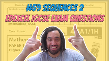 #59 Sequences 2 - Edexcel IGCSE Exam Questions