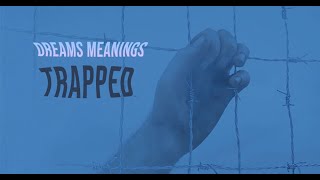 Dreams Meanings: Trapped