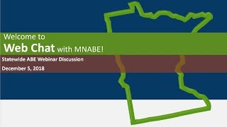 Web Chat with MN ABE December 5, 2018